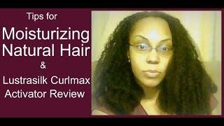 Natural Hair Tips:  Lustrasilk Curlmax Curl Activator & Moisturizing Dry Hair