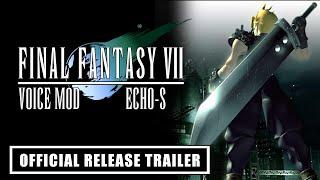 Final Fantasy 7 - Echo-S Official Release Trailer