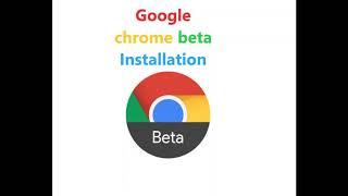 How to install Google Chrome Beta