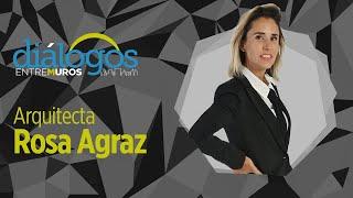 Rosa Agraz: Arquitectura, Mujer y Proyectos Icónicos | Diálogos Entremuros