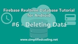Firebase Realtime Database Tutorial for Android - Deleting Data #6