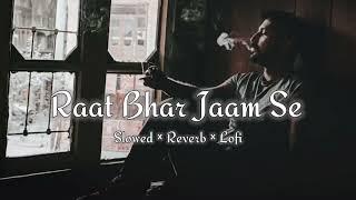 Raat Bhar Jaam Se Jaam Takarayega | Tridev |Slowed & Reverb | Lofi song 2023