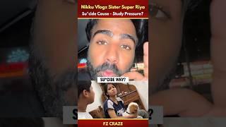 Nikku Vlogz Sister Riya Su*cide News | Nikku Vlogs Sister death news #trending #nikkuvlog #shorts