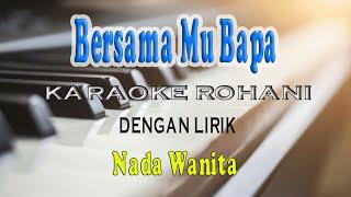 BERSAMAMU BAPA [KARAOKE ROHANI] JPCC WORSHIP ll NADA WANITA C=DO