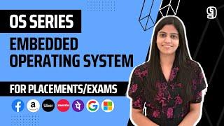 L9 : Embedded Operating System | Complete OS Course 2025 | Jobs | Placements