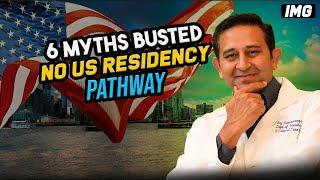 How to BYPASS US RESIDENCY as an IMG Doctor? 6 MYTHS | Alternate Entry