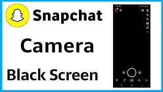 Snapchat Camera Not Working Black Screen | Snapchat Camera Problem