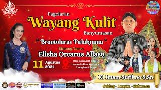 LIVE Streaming  WAYANG KULIT BANYUMASAN - KI IMAM SUTIKNO S.Sn - LAKON BRONTOLARAS PALAKRAMA