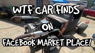 WTF CAR FINDS ON FACEBOOK MARKET PLACE! Ep31