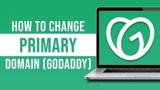 How to Change Primary Domain on GoDaddy (2024)