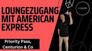 Loungezugang mit American Express Platinum  - Priority Pass, Lufthansa Lounges, Centurion Lounges
