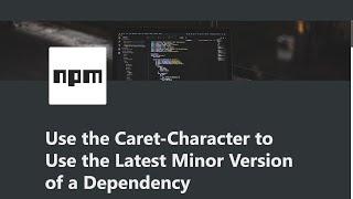 09 - Use the Caret to get Latest Minor Version - Managing Packages with npm - freeCodeCamp Tutorial