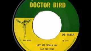 THE CARRIBEANS - Let me walk by (1969 Doctorbird UK press)