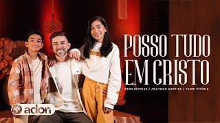 Posso Tudo em Cristo | Agilymar, Vitória e Nícolas (Cover)