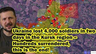 Ukraine lost 4,000 soldiers in two days in the Kursk region – Hundreds surrendered, this is the end!