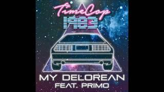 Timecop1983 - My Delorean (feat. Primo)