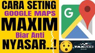 Google maps settings for priority maxim accounts, accurate and anti-stray!