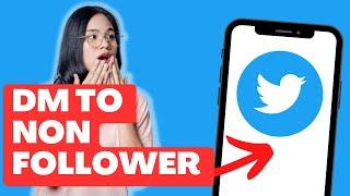 How To DM a Non Follower on Twitter 2023 (QUICK and EASYStep)