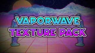 Vaporwave Texture Pack By Krintop (Me!)