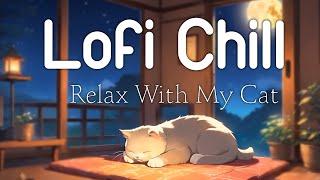 Chill Lofi Beats for Studying, Relaxing, Sleep | Chillout with My Cat