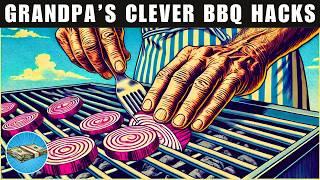 Grandpa's 33 Oddly Useful BBQ Hacks You'll Wish You Knew Sooner