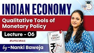 Indian Economy - Qualitative Tools of Monetary Policy for UPSC Exams | Lecture 06 | StudyIQ IAS