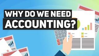 Why do we need accounting?