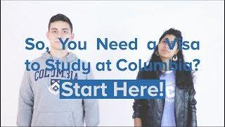 Start Here: How to Get a Visa to Study at Columbia University