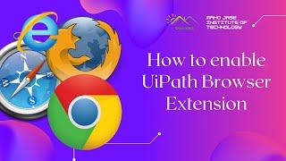 How to Enable UiPath Extension for Edge Chrome Firefox Browsers  | UiPath Tutorial