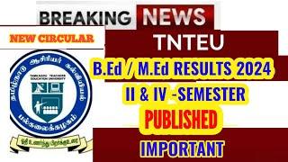 TNTEU NEW CIRCULAR: B.Ed/M.Ed RESULTS PUBLISHED 2024