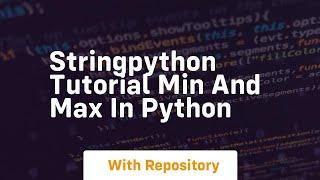 Stringpython tutorial min and max in python