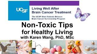 Healthy Tips for Non-Toxic Living - Brain Cancer Living Well Webinar Series