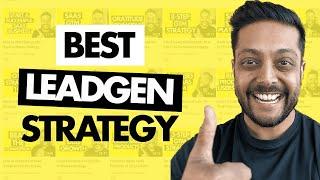 The Best Lead Generation Strategy For 2024 (Tutorial)