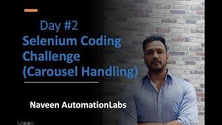 Day #2 - Selenium Coding Challenge (Carousel Handling)- By Naveen AutomationLabs