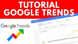 Tutorial Google Trends: Tendencias de búsqueda e ideas de contenido