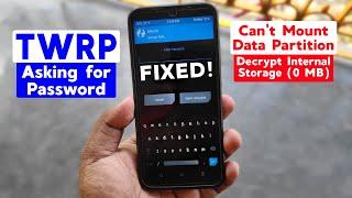 FIX TWRP Recovery Ask for Password | Can't Mount Data Partition | Decrypt Internal Storage (0MB)