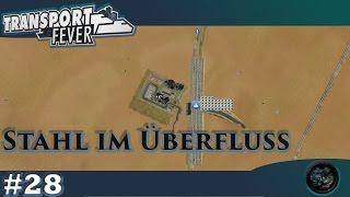 [28] Transport Fever USA - Stahl im Überfluss [Deutsch | Erakol | Gameplay | Let's Play]