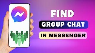 How To Find Group Chat In Messenger