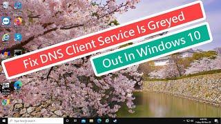 Fix DNS Client Service Is greyed out In Windows 10