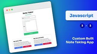 Note Taking App (Vanilla Javascript Project) | Part 3 (Javascript)