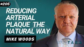 MIKE WOODS Reducing Arterial Plaque the Natural Way