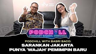 Podcast With Basri Baco: Ridwan Kamil Bisa Membangun Jakarta Lebih Modern