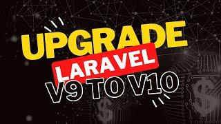 How to Upgrade Laravel from V9 to V10 | A step by step Guide for Beginners