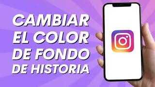 Cómo Cambiar el Color de Fondo de una Historia en Instagram