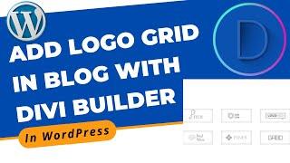 How to Add Logo Grid in Blog With Divi Builder in WordPress | Divi Page Builder Tutorial 2022