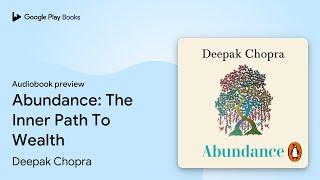 Abundance: The Inner Path To Wealth by Deepak Chopra · Audiobook preview