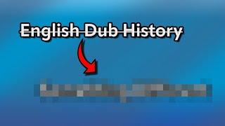 THE NEW NAME FOR ENGLISH DUB HISTORY IS...