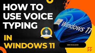How to Use Voice Typing in Windows 11 Tutorial | Boost Productivity with Hands-Free Typing