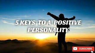 5 Keys To A Positive Personality