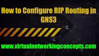 How to Configure RIP Routing in GNS3